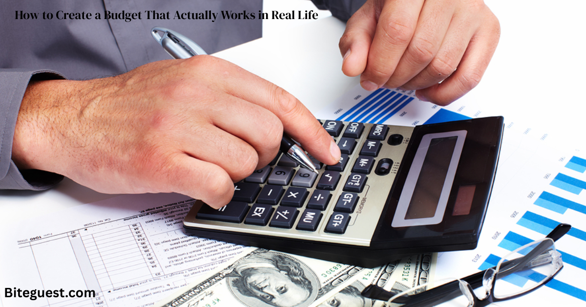 How to Create a Budget That Actually Works in Real Life