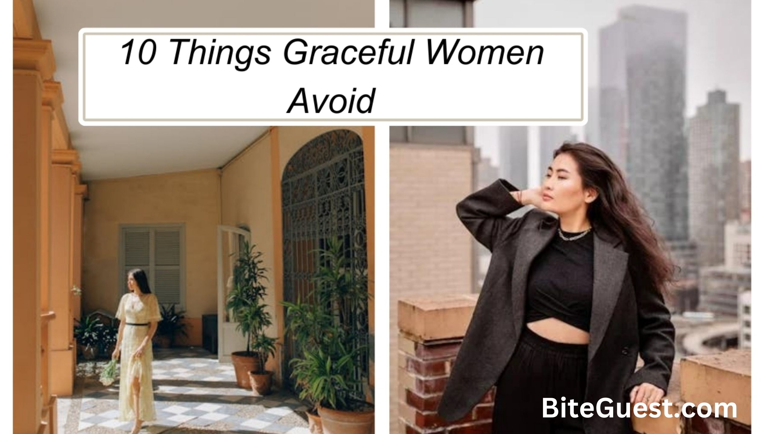 10 Things Graceful Women Avoid